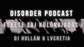 Disorder Podcast  Fekete Zaj Special [upl. by Ann]