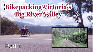 Bikepacking Victorias Big River Valley Part 1 [upl. by Acir]