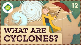 What Are the Different Types of Cyclones Crash Course Geography 12 [upl. by Milla]