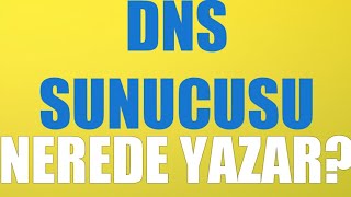 Dns Sunucusu Nerede Yazar [upl. by Jurgen]