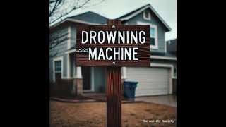 Drowning Machine [upl. by Beisel]