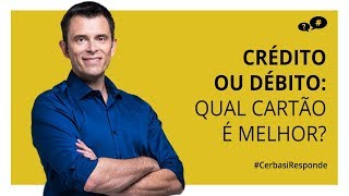 Crédito ou débito qual cartão é melhor para seu dinheiro [upl. by Benge]