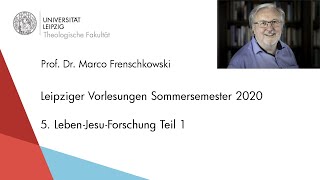 Prof Frenschkowski  Vorlesungen 2020  5 LebenJesuForschung Teil 1 [upl. by Celio760]