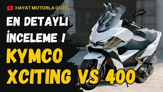 Kymco Xciting VS 400  En Detaylı İnceleme  Hayat Motorla Güzel [upl. by Oliver]