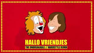 ★Bassie amp Adriaan  Hallo Vriendjes★ The Unbreakable  Hardstyle Remix  Bassie amp Adriaan [upl. by Alduino499]