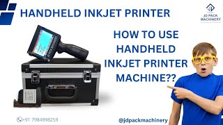 how to use handheld inkjet printermachine jdpackmachinery handheld printingmachine machine [upl. by Mcgruter]