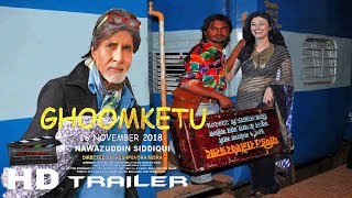 Ghoomketu Trailer  Nawazuddin Siddiqui  Amitabh Bachchan  Ragini Khanna  Upcoming November 2018 [upl. by Eiramlirpa]