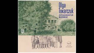 Olga Tokarczuk  Opowiadania bizarne  Serce audiobook [upl. by Lalaj541]