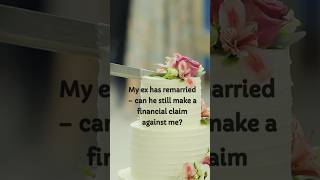 My ex has remarried  can he still make a financial claim against meremarriage financialclaim [upl. by Clute666]