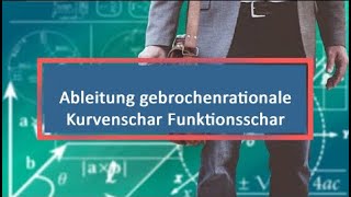 Ableitung gebrochenrationale Kurvenschar Funktionsschar [upl. by Aneret200]