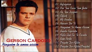 CD COMPLETO Gerson Cardozo Ninguém te Amou Assim [upl. by Gabler]