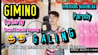 GIMINO Composed by Romel Amante ComedyHimayang nahunlak Parody hahahahhah [upl. by Ard190]