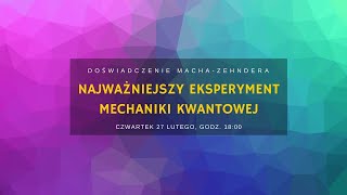 Doświadczenie MachaZehndera najważniejszy eksperyment mechaniki kwantowej Łukasz Lamża [upl. by Ahseym245]