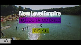 NEW LEVEL EMPIRE – Hallod Látod Érzed feat ECKÜ Official Music Video [upl. by Vidovic69]