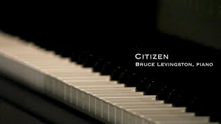 Citizen Bruce Levingston piano [upl. by Irafat]