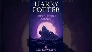 Harry Potter e il prigioniero di Azkaban Parte 2 audiolibro Francesco Pannofino [upl. by Kirk]