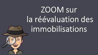 Zoom sur la réévaluation des immobilisations [upl. by Peltier]