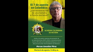 ACH  EL 7 de agosto en Colombia ¿conmemoración de una batalla o fiesta nacional [upl. by Mian121]