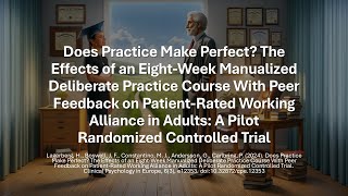 Deliberate Practice amp Peer Feedback Impact on PatientRated Working Alliance in Adults [upl. by Fisuoy]