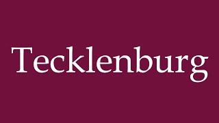 How to Pronounce Tecklenburg Tecklenburg Correctly in German [upl. by Ricki]