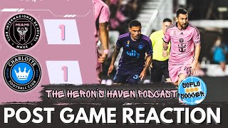 Inter Miami vs Charlotte FC POST GAME REACTION  The Herons Haven Podcast  SoFlo Soccer [upl. by Oos]