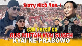 GUS MIFTAH FEAT CAK PERCIL CS TERBARU  KYAI SUGEH KYAINE PRABOWO [upl. by Kimitri609]