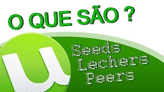 O que são Seeds e Lechers Peers [upl. by Ettelrats677]