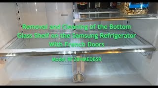 Removal and Cleaning of the Bottom Glass Shelf on the Samsung Refrigerator with French Doors [upl. by Nwahsad]