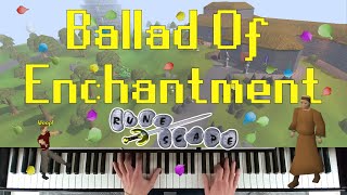 Ballad of Enchantment Oldschool Runescape piano cover [upl. by Navarro230]