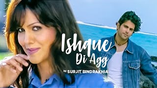 quotIshque Di Agg Surjit Bindrakhiyaquot Full Song Atul Sharma [upl. by Agiaf]