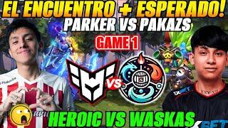 😲Heroic vs Team Waska Game 1 Bo3 ELIMINACIÓN😲Parker vs Pakazs  ESL One Bangkok 2024 [upl. by Rolan451]