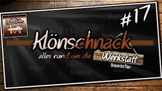 ✅ 17 Klönschnack alles rund um die Werkstatt  vlog  neuigkeiten [upl. by Dhaf953]