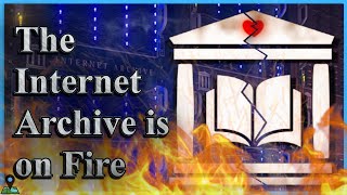 The Internet Archive Is In Serious Trouble [upl. by Rehpotsyrhc]