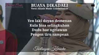 BUAYA DIKADALI KARAOKE CEWEK versi SITI ALIYAH MUSIC COLABORATION [upl. by Odraccir]