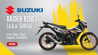 NEW Suzuki Raider R150 Fi aka Satria Price Colors Specs Features Availability [upl. by Ilocin]