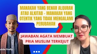 Manakah Yang Benar Alquran atau Alkitab  Manakah yang otentik yang tidak mengalami perubahan [upl. by Hildick]