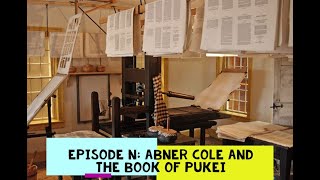 Episode N Abner Cole and the Book of Pukei [upl. by Solrak814]