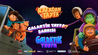 Rafadan Tayfa Galaktik Tayfa Şarkısı [upl. by Ahsyle]