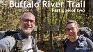 Buffalo River Trail full thru hike Part One [upl. by Delahk]