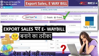 How to Make Export Invoice EWay Bill  Export Sales EWay Bill Kaise Banaye  Tally Prime [upl. by Derfliw32]