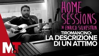 Home Sessions  Tiromancino  La Descrizione di un Attimo [upl. by Llerroj]