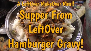 Making Over LeftOver Hamburger Gravy [upl. by Lobell]