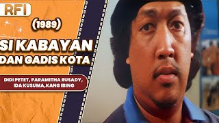 SI KABAYAN DAN GADIS KOTA 1989 FULL MOVIE HD  DIDI PETET PARAMITHA RUSADY IDA KUSUMAKANG IBING [upl. by Hutner]