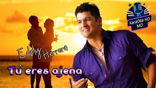 TÃš ERES AJENA  EDDY HERRERA KaraOke HD [upl. by Ailemrac958]