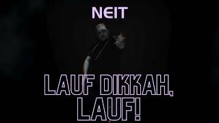 NeiT  Lauf Dikkah Lauf [upl. by Ritz]