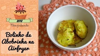 BOLINHO DE ABOBRINHA NA AIR FRYER [upl. by Lindholm]