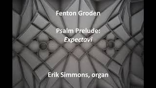 Fenton Groden  Psalm Prelude Expectavi [upl. by Specht336]