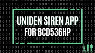 Uniden Siren App for BCD536HP  April 2022 [upl. by Dorotea]