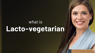 Understanding LactoVegetarian A Guide to Dietary Choices [upl. by Naawaj36]