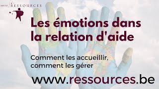 Les émotions dans la relation daide Comment les accueillir comment les gérer [upl. by Adnovaj417]